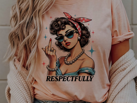 F U, Respectfully Tee